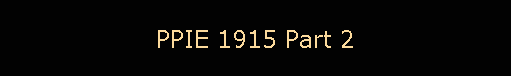 PPIE 1915 Part 2