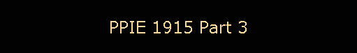 PPIE 1915 Part 3