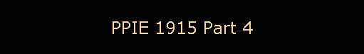 PPIE 1915 Part 4