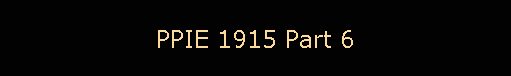 PPIE 1915 Part 6